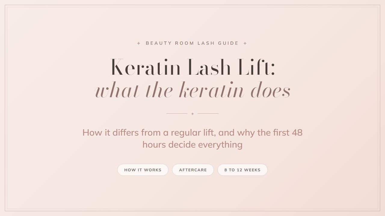 Keratin Lash Lift: what the keratin actually does. Beauty Room lash guide