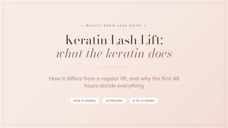 Keratin Lash Lift: what the keratin actually does. Beauty Room lash guide